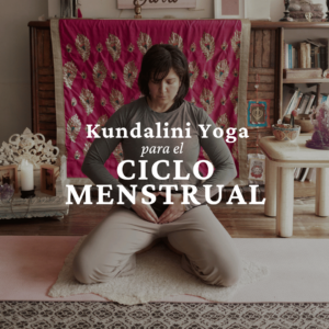 Kundalini Yoga para el Ciclo Menstrual